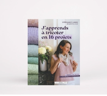Tome 1 : J'apprends à tricoter en 16 projets